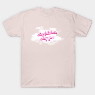 stay fabulous, stay you; self love T-Shirt